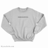 Usually Dressed In Black Sweatshirt